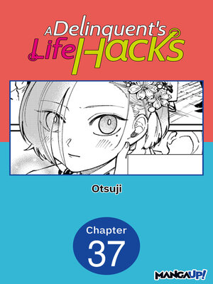 cover image of A Delinquent's Life Hacks, Chapter 37